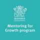 Mentor for Qld Gov Mentoring for Growth Program